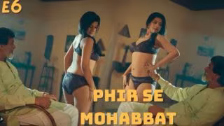 Phir Se Mohabbat E6 2025 Hot Hindi Web Series – Atrangii