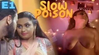 Slow Poison E01 Uncut Hindi Hot Web Series